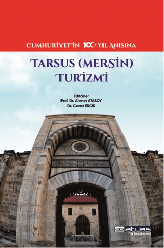 Tarsus (Mersin) Turizmi - Cumhuriyet'in 100. Yıl Anısına Kolektif