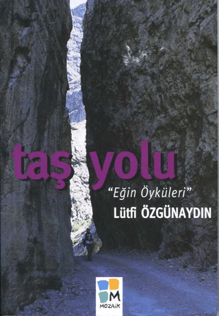 Taş Yolu “Eğin Öyküleri” Lütfi Özgünaydın