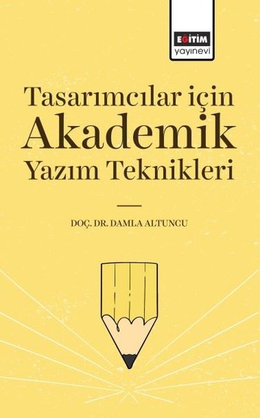 Tasarımcılar İçin Akademik Yazım Teknikleri Damla Altuncu