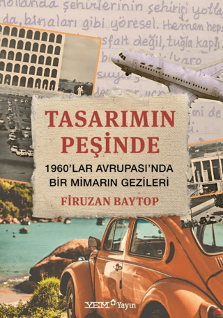 Tasarımın Peşinde – 1960’lar Avrupası’nda Bir Mimarın Gezileri Binnaz 