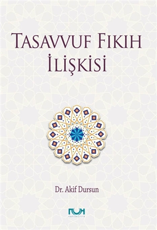 Tasavvuf Fıkıh İlişkisi (Ciltli) Akif Dursun