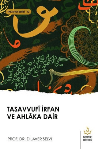 Tasavvufi İrfan ve Ahlaka Dair Dilaver Selvi