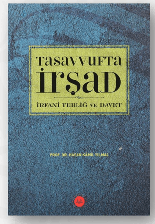 Tasavvufta İrşad İrfani Tebliğ ve Davet Hasan Kamil Yılmaz