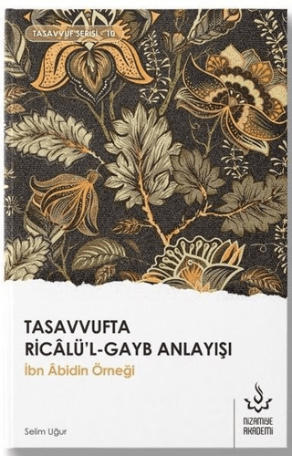 Tasavvufta Ricalü'l-Gayb Anlayışı Selim Uğur