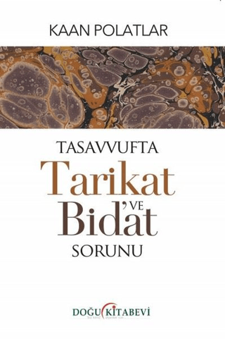 Tasavvufta Tarikat ve Bid'at Sorunu Kaan Polatlar