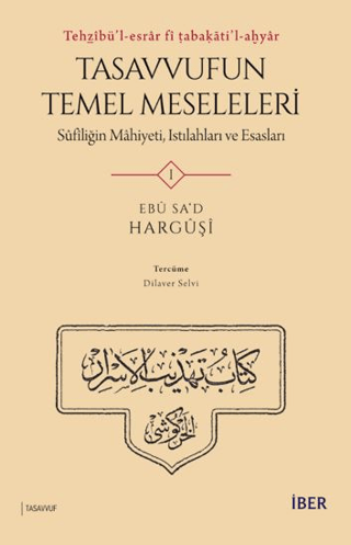 Tasavvufun Temel Meseleleri 1: Sufîliğin Mahiyeti, Istılahları ve Esas