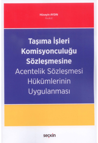 Taşıma İşleri Komisyonculuğu Sözleşmesine Acentelik Sözleşmesi Hükümle