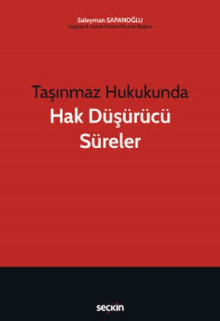 Taşınmaz Hukukunda Hak Düşürücü Süreler Süleyman Sapanoğlu