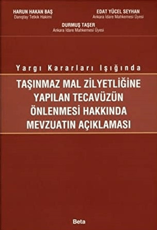 Taşınmaz Mal Zilyetliğine Yapılan Tecavüzün Önlenmesi Hakkında Mevzuat