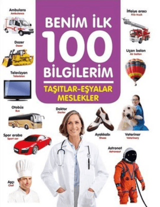 Taşıtlar-Eşyalar-Meslekler - Benim İlk 100 Bilgilerim Ahmet Altay