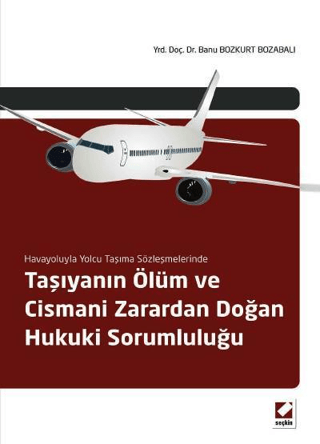 Taşıyanın Ölüm ve Cismani Zarardan Doğan Hukuki Sorumluluğu Banu Bozku