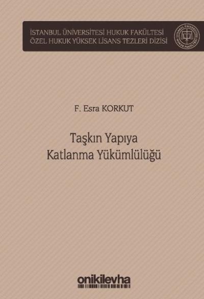 Taşkın Yapıya Katlanma Yükümlülüğü (Ciltli) F. Esra Korkut