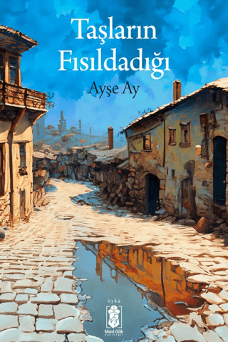 Taşların Fısıldadığı Ayşe Ay