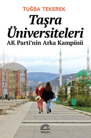 Taşra Üniversiteleri - AK Parti'nin Arka Kampüsü Tuğba Tekerek