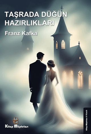 Taşrada Düğün Hazırlıkları Franz Kafka