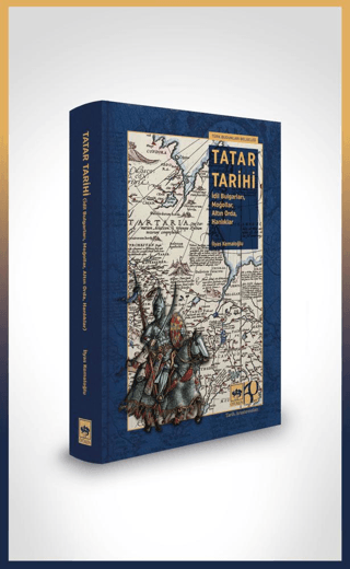 Tatar Tarihi: İdil Bulgarları Moğollar Altın Orda Hanlıklar (Ciltli) İ