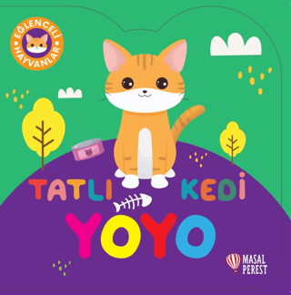 Tatlı Kedi Yoyo - Eğlenceli Hayvanlar (Ciltli) Kolektif