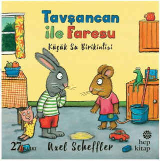 Tavşancan ile Faresu - Küçük Su Birikintisi Axel Scheffler