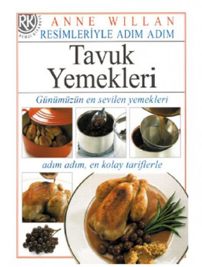 Tavuk Yemekleri - Resimleriyle Adım Adım Dizisi (Ciltli) Anne Willan