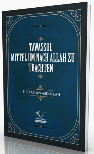 Tawassul - Mittel Um Nach Allah Zu Trachten Furkan Bin Abdullah