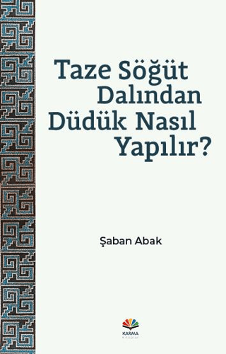 Taze Söğüt Dalından Düdük Nasıl Yapılır? Şaban Abak