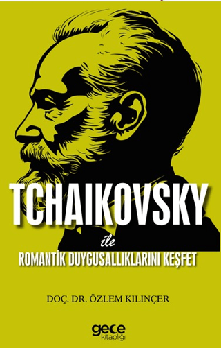 Tchaikovsky İle Romantik Duygusallıklarını Keşfet Özlem Kılınçer