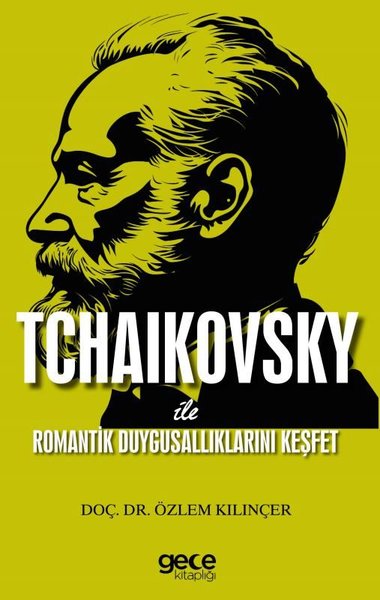 Tchaikovsky İle Romantik Duygusallıklarını Keşfet Özlem Kılınçer