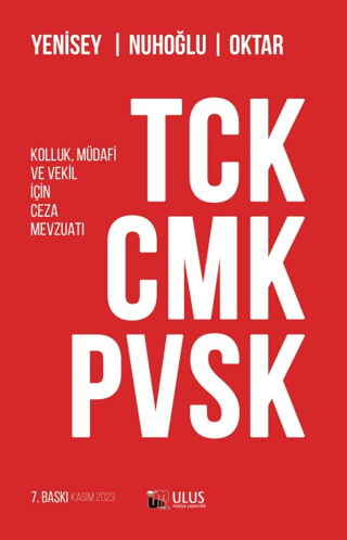 TCK-CMK-PVSK-Kolluk Müdafi ve Vekil İçin Ceza Mevzuatı Kolektif