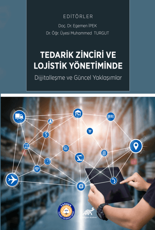 Tedarik Zinciri ve Lojistik Yönetiminde Dijitalleşme ve Güncel Uygulam