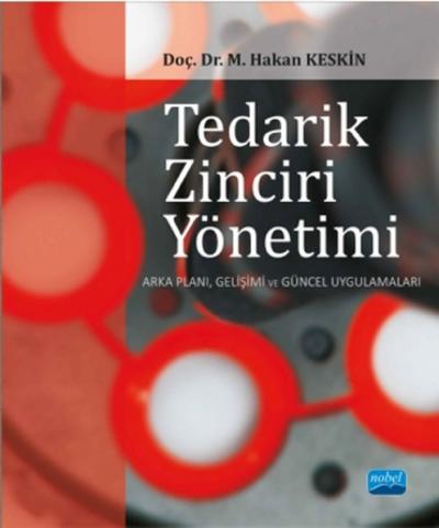 Tedarik Zinciri Yönetimi - Arka Planı Gelişimi ve Güncel Uygulamaları 