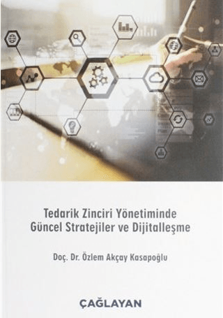 Tedarik Zinciri Yönetiminde Güncel Stratejiler ve Dijitalleşme Özlem A