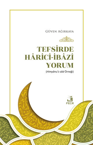 Tefsirde Harici - İbazi Yorum Güven Ağırkaya