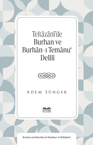 Teftâzânî’de Burhan ve Burhân-ı Temânu‘ Delili Adem Sünger