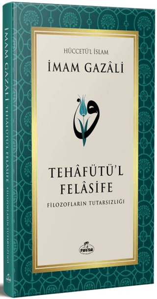 Tehafütü’l Felasife Filozofların Tutarsızlığı İmam Gazali