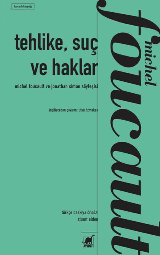 Tehlike Suç ve Haklar - Michel Foucault ve Jonathan Simon Söyleşisi Mi