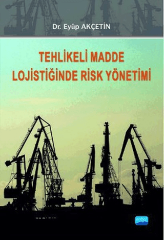 Tehlikeli Madde Lojistiğinde Risk Yönetimi Eyüp Akçetin