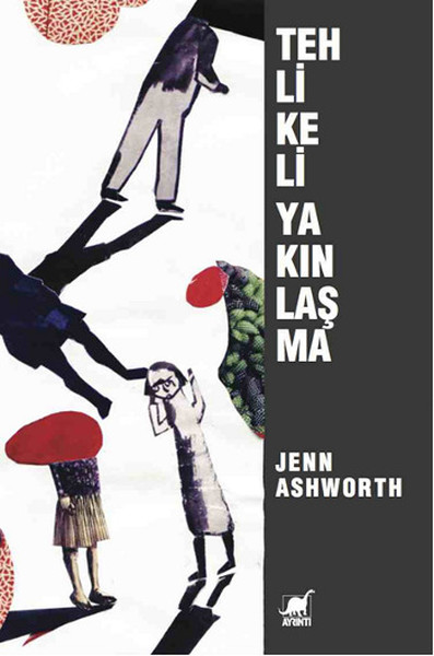 Tehlikeli Yakınlaşma %25 indirimli Jenn Ashworth