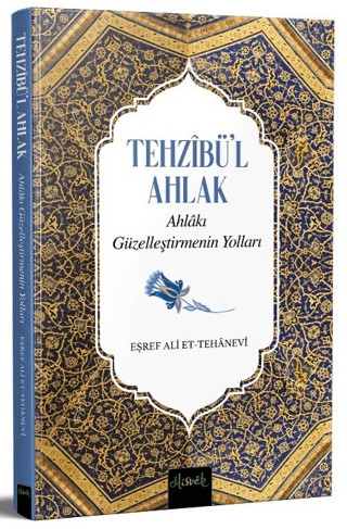 Tehzibü'l Ahlak - Ahlakı Güzelleştirmenin Yolları Eşref Ali et-Tehanev