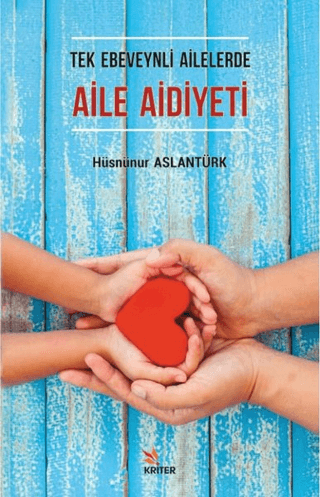 Tek Ebeveynli Ailelerde Aile Aidiyeti Hüsnünur Aslantürk