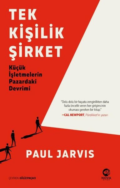 Tek Kişilik Şirket: Küçük İşletmelerin Pazardaki Devrimi Paul Jarvis