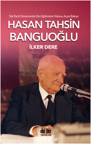 Tek Parti Döneminde Din Eğitiminin Yolunu Açan Bakan: Hasan Tahsin Ban