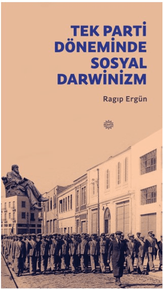 Tek Parti Döneminde Sosyal Darwinizm Ragıp Ergün