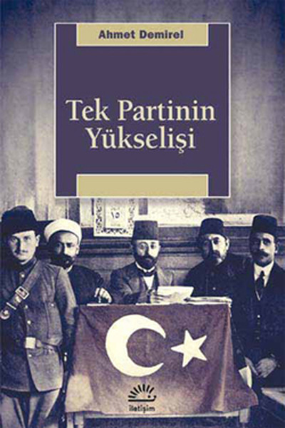 Tek Partinin Yükselişi %27 indirimli Ahmet Demirel