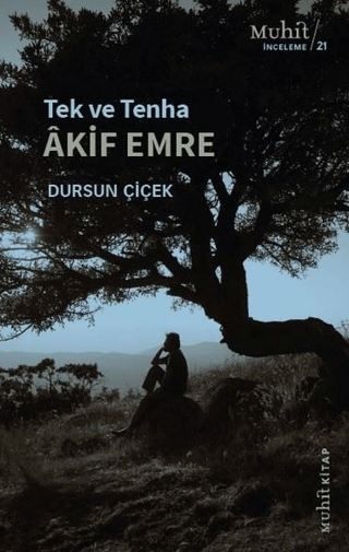 Tek ve Tenha Akif Emre Dursun Çiçek