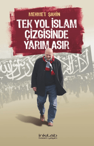 Tek Yol İslam Çizgisinde Yarım Asır Mehmet Şahin