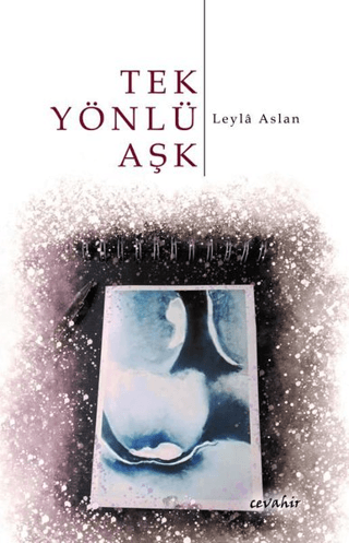 Tek Yönlü Aşk Leyla Aslan