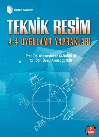 Teknik Resim A-4 Uygulama Yaprakları Abdurrahman Karabulut