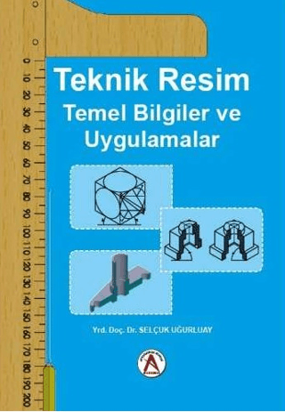 Teknik Resim Temel Bilgiler ve Uygulamalar Selçuk Uğurluay