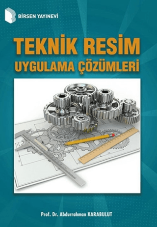 Teknik Resim Uygulama Çözümleri Abdurrahman Karabulut