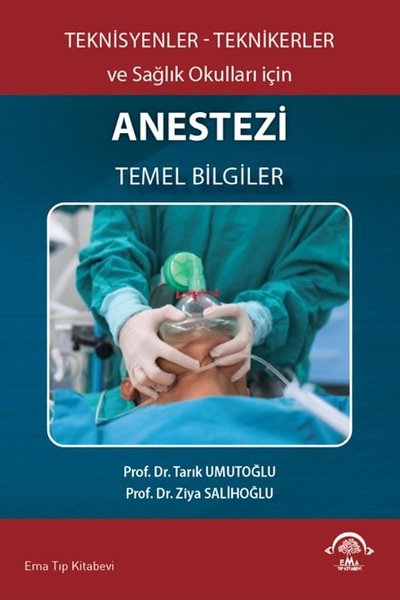 Teknisyenler - Teknikerler ve Sağlık Okulları İçin Anestezi Temel Bilg